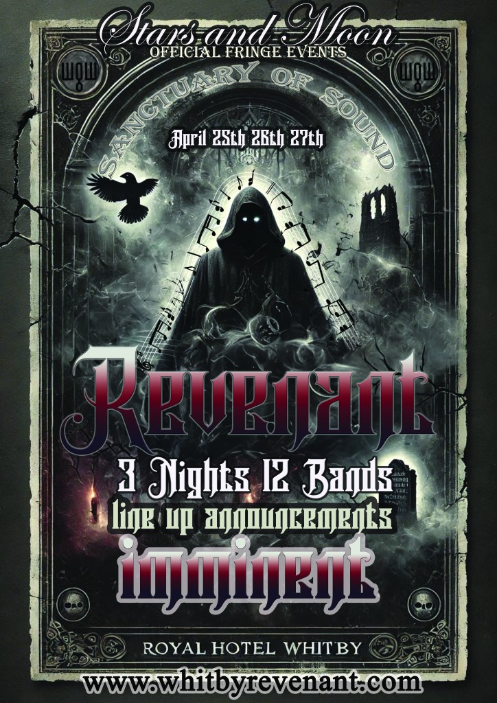 Whitby Revenant Sanctuary of Sound 3 Nights 12 Bands!! Line Up Announcements Imminant Royal Hotel Whitby