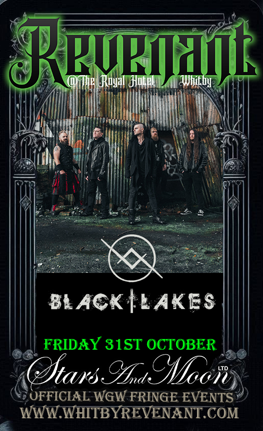 Black Lakes - Friday 31st October - Revenant at The Royal Hotel, Whitby - An Official Whitby Goth Weekend Fringe Event 2025 - 